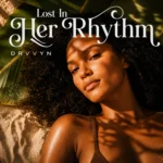 Lost In Her Rhythm cover | DRVVYN